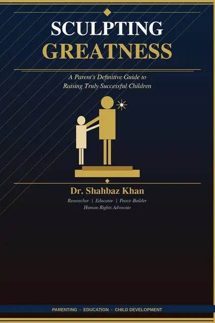 Cover of Sculpting Greatness: A Parent’s Definitive Guide to Raising Truly Successful Children
